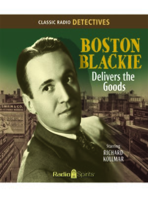 cover image of Boston Blackie: Delivers the Goods